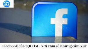 Facebook của 2QCOM - Nơi chia sẻ những cảm xúc