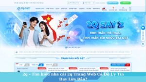 2q - Tìm hiểu nha cái 2q Trang Web Cá Độ Uy Tín Hay Lừa Đảo?